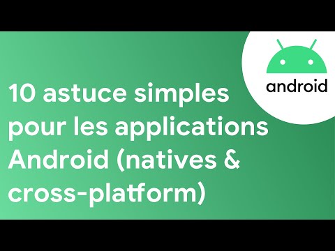 10 astuces pour les applications Android (natives et multi-plateformes Flutter, React Native…)