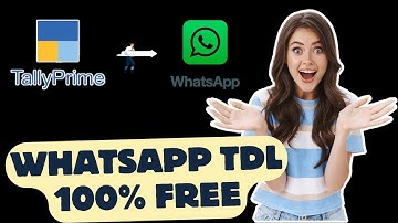 Tally TDL | Whatsapp Module 100% Free TDL | Tally Prime TDL