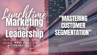 "MASTERING CUSTOMER SEGMENTATION" #LTL #LTM