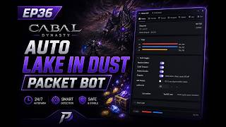 Ep36(Cabal Dynasty) Auto Lake In Dust Packet Bot