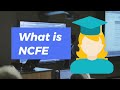 Ncfe courses  who is ncfe 