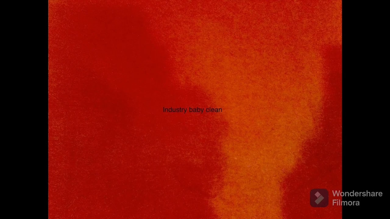 Industry baby (super clean)