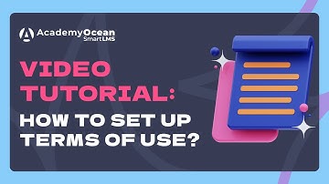 AcademyOcean LMS video tutorial: How to set up terms of use?