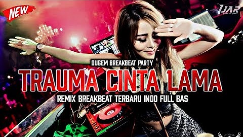 DJ TRAUMA CINTA LAMA (THOMAS ARYA) BREAKBEAT REMIX TERBARU 2025 FUL VERSION DROP BIKIN GELENG