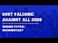 Gust falcons against all odds full documentary
