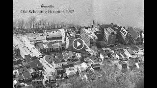 Dissecting Wheeling - Aerial View of Old Wheeling Hospital 1982