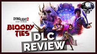 Dying Light 2 - Bloody Ties DLC Review