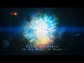 David Chappell - In the Heart of Stars (Extended Version) The Most Emotionally Powerful Sci-Fi Music