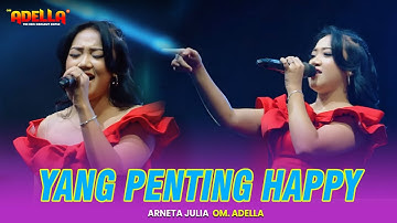 YANG PENTING HAPPY ARNETA JULIA || OM ADELLA LIVE SPN POLDA JATIM