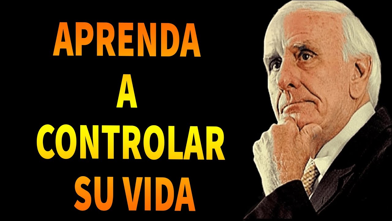 JIM ROHN - APRENDA A CONTROLAR SU VIDA - YouTube