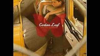 Video thumbnail of "Carbon Leaf - Let Your Troubles Roll By"
