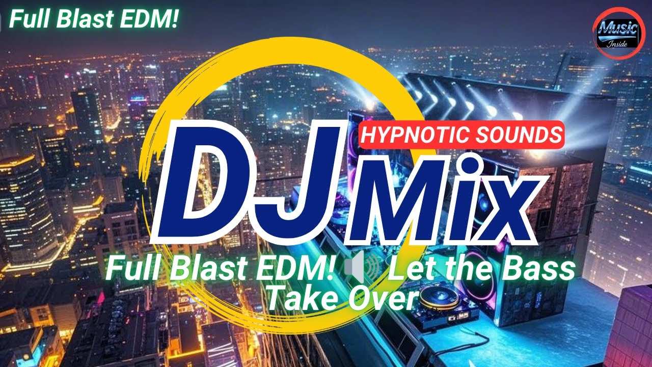 Full Blast EDM! 🔊 Let the Bass Take Over