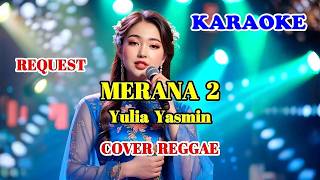 KARAOKE - MERANA 2 - YULIA YASMIN - REGGAE COVER || SWAMEDHA #merana #swamedha #karaoke