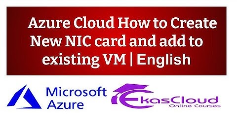 #Azure Cloud How to Create New NIC card and add to existing VM | Ekascloud | English