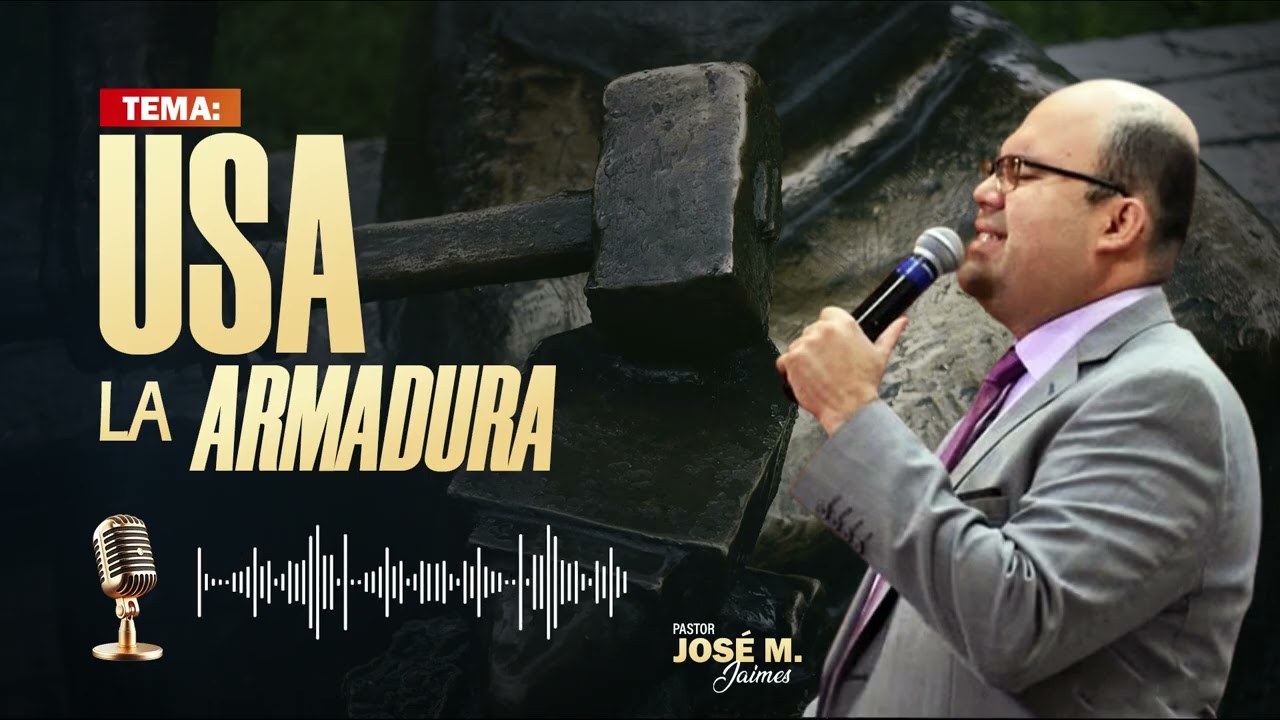 🔴LA ARMADURA DE DIOS - PR. JOSÉ MANUEL JAIMES 🔥🔥🔥