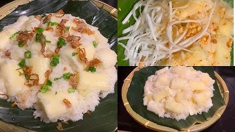 Xôi Khoai Mì cách mới nhanh đơn giản dễ làm xôi dẻo thơm ngon.