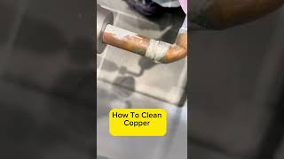 how to clean copper pipes #plumber #plumbing #copper ￼