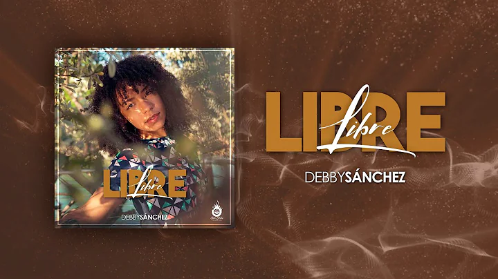 Libre - Debby Snchez