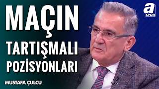 Beşiktaş 3-0 Alanyaspor | Mustafa Çulcu Maçın Tartışmalı Pozisyonları
