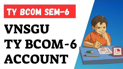 Vnsgu TY BCOM Account || TY Bcom SEM-6 || Account Most IMP Questions