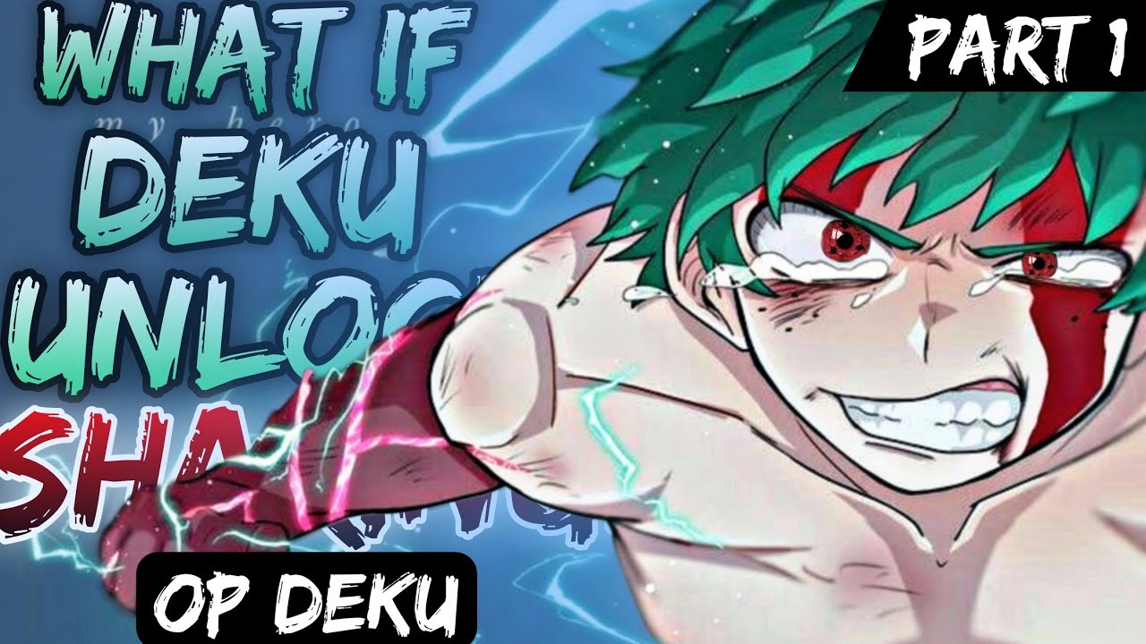 What if Deku Unlocked The Sharingan | Part 1