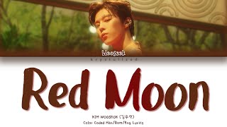KIM WOOSEOK (김우석) - Red Moon (적월) (赤月 [HAN|ROM|ENG Color Coded Lyrics]