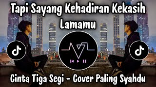 Tapi Sayang Kehadiran Kekasih Lamamu  Cinta Tiga Segi Cover Suara Paling Merdu 