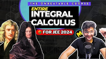 JEE 2024: Entire Integral Calculus | Integration Full Theory | JEE Mains | JEE 2024 Course