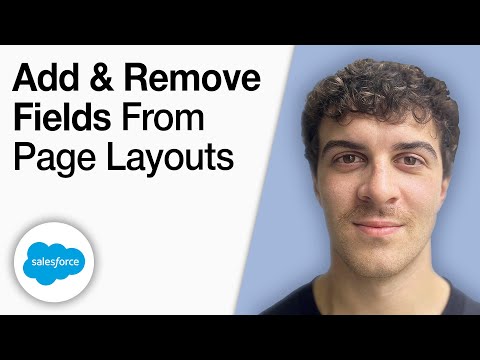How To Add and Remove Fields From Page Layouts in Salesforce [2025 Full Guide]