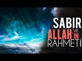 Sabır ve Allah'ın Rahmeti!