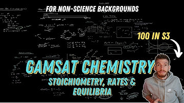 1. GAMSAT Chemistry Crash Course for NSBs | Stoichiometry, Rates & Equilibria
