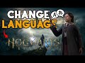 How Change Language in Hogwarts Legacy
