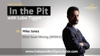 In The Pit: Mike Jones, CEO, West Vault Mining (WVM.V)