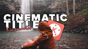How To Make Cinematic Title/Intro In Kinemaster ✌👌