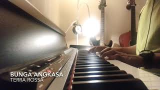 Video thumbnail of "Terra Rossa - Bunga Angkasa (Piano Cover)"