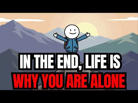 Why We All End Up Alone in the End — And How to Find Peace Anyway