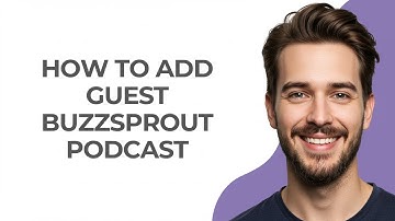 How to Add Guest Buzzsprout Podcast - GUIDE!