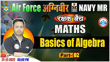 Algebra In Maths | Agniveer Airforce Maths | Maths For Navy MR By Rakesh Sir #29