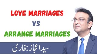 Love Marriages vs Arrange Marriages
