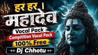 Har Har Mahadev Vocal Pack 🔥 Bhakti vocal Pack 😎 Compitition vocal Pack | Dj Chhotu #vocals