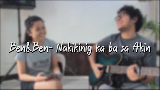 Ben&Ben- Nakikinig ka ba sa Akin (Acoustic Cover)