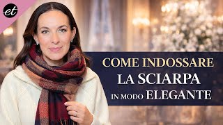 Come Indossare La Sciarpa In Modo Elegante