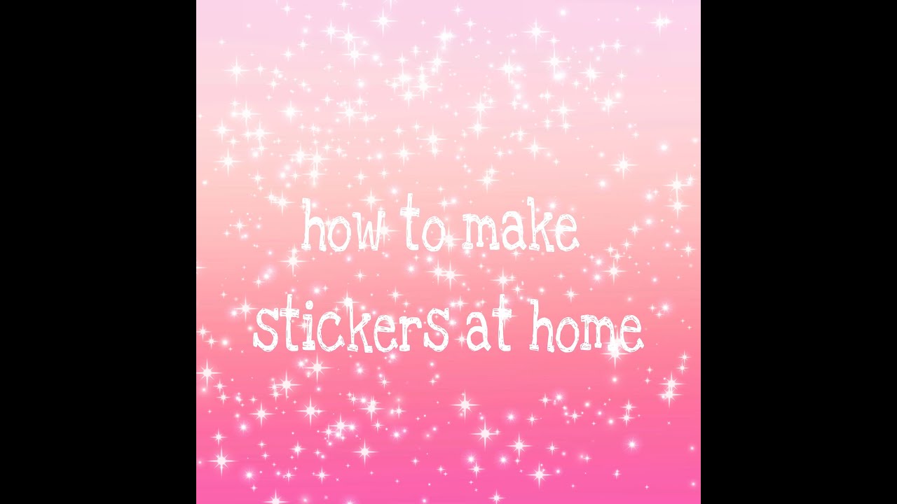 how-to-make-stickers-at-home-youtube