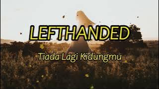 LEFTHANDED - TIADA LAGI KIDUNGMU LIRIK