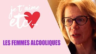 L’alcoolisme féminin, un vrai silence - Je t’aime etc