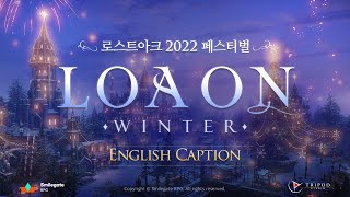 [Official Live][Eng Sub] LOA ON WINTER - 2022 LOST ARK festival
