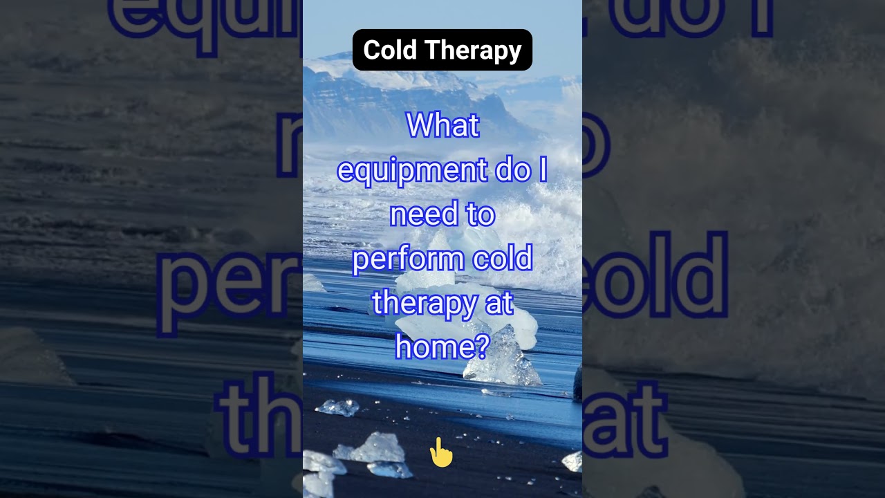 What equipment do I need to perform cold therapy at home?