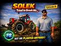 FS25 - Solek Ep8 - Tried to Break Me...But We Planted Anyway!