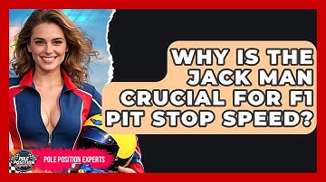 Why Is The Jack Man Crucial For F1 Pit Stop Speed? - Pole Position Experts