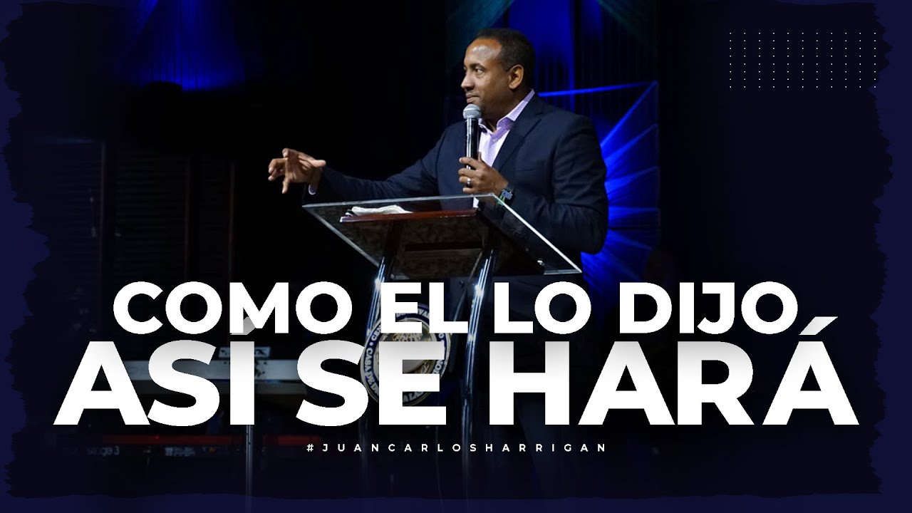 Como El lo dijo así se hará - Pastor Juan Carlos Harrigan - YouTube